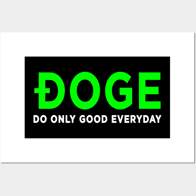 DOGE Do Only Good Everyday Wall Art by DogeArmy